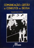 COMUNICAÇÃO E GESTÃO DE CONFLITOS NA ESCOLA. [2.ª EDIÇÃO]