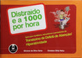 DISTRAÍDO E A 1000 POR HORA.