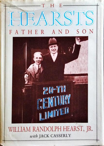 THE HEARSTS: FATHER AND SAN.