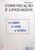 REVISTA DE COMUNICAÇÃO E LINGUAGENS, N.ºS 10/11, 1990: O CORPO, O NOME, A ESCRITA.