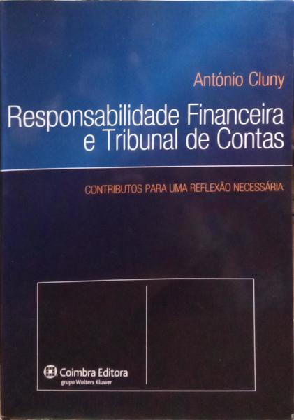 RESPONSABILIDADE FINANCEIRA E TRIBUNAL DE CONTAS. [1.ª EDIÇÃO]