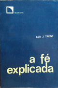 A FÉ EXPLICADA.