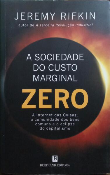 A SOCIEDADE DO CUSTO MARGINAL ZERO.