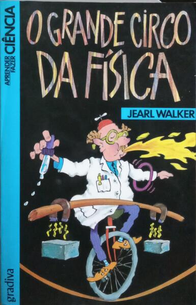 O GRANDE CIRCO DA FÍSICA. [1.ª EDIÇÃO]