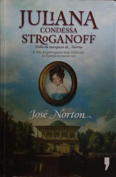 JULIANA, CONDESSA STROGANOFF. [1.ª EDIÇÃO]