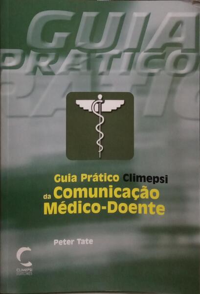 GUIA PRÁTICO CLIMEPSI DA COMUNICAÇÃO MÉDICO-DOENTE.