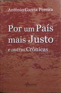 POR UM PAÍS MAIS JUSTO E OUTRAS CRÓNICAS. [1.ª EDIÇÃO]