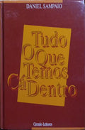 TUDO O QUE TEMOS CÁ DENTRO.