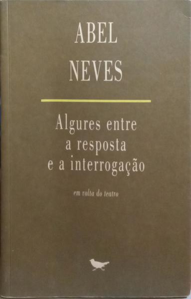 ALGURES ENTRE A RESPOSTA E A INTERROGAÇÃO.