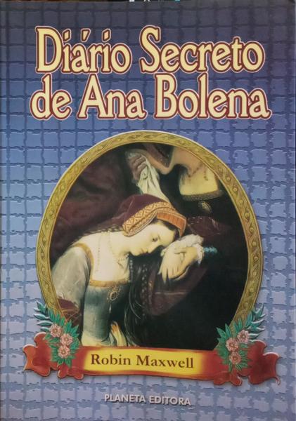 O DIÁRIO SECRETO DE ANA BOLENA. [2.ª EDIÇÃO]