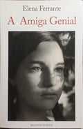A AMIGA GENIAL: INFÂNCIA, ADOLESCÊNCIA. [4.ª REIMPRESSÃO]