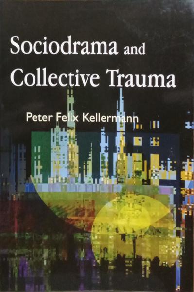 SOCIODRAMA AND COLLECTIVE TRAUMA.