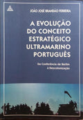 A EVOLUÇÃO DO CONCEITO ESTRATÉGICO ULTRAMARINO PORTUGUÊS.