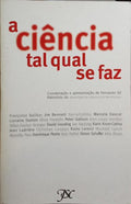 A CIÊNCIA TAL QUAL SE FAZ. [DED. DO REVISOR CIENTIFICO]