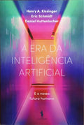 A ERA DA INTELIGÊNCIA ARTIFICIAL. [3.ª EDIÇÃO]