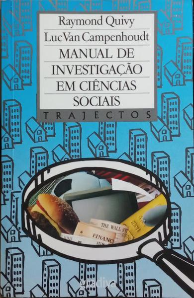 MANUAL DE INVESTIGAÇÃO EM CIÊNCIAS SOCIAIS. [2.ª EDIÇÃO]