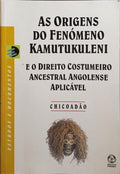 AS ORIGENS DO FENÓMENO KAMUTUKULENI.