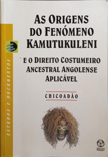 AS ORIGENS DO FENÓMENO KAMUTUKULENI.
