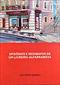EPISÓDIOS E DESABAFOS DE UM LIVREIRO-ALFARRABISTA