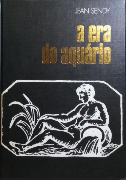 A ERA DO AQUÁRIO. [1.ª EDIÇÃO]