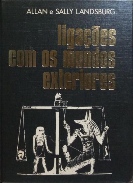 LIGAÇÕES COM OS MUNDOS EXTERIORES. [1.ª EDIÇÃO]