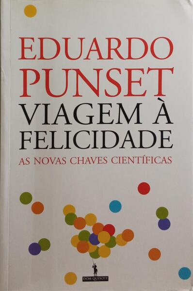 VIAGEM À FELICIDADE. [1.ª EDIÇÃO]