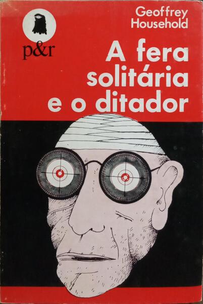 A FERA SOLITÁRIA E O DITADOR.