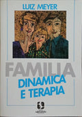 FAMILIA, DINAMICA E TERAPIA.