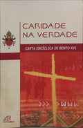 A CARIDADE NA VERDADE. CARITAS IN VERITATE.
