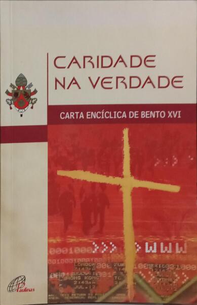 A CARIDADE NA VERDADE. CARITAS IN VERITATE.