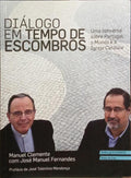 DIÁLOGO EM TEMPO DE ESCOMBROS. [1.ª Edição