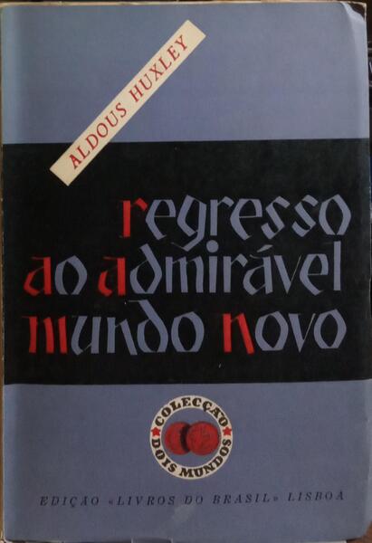 REGRESSO AO ADMIRÁVEL MUNDO NOVO.