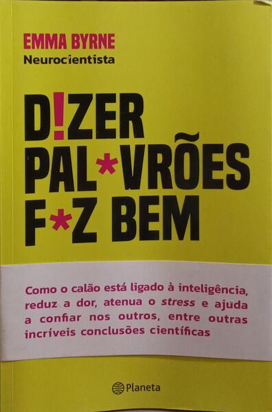 DIZER PALAVRÕES FAZ BEM. [1.ª EDIÇÃO C/TARJA]