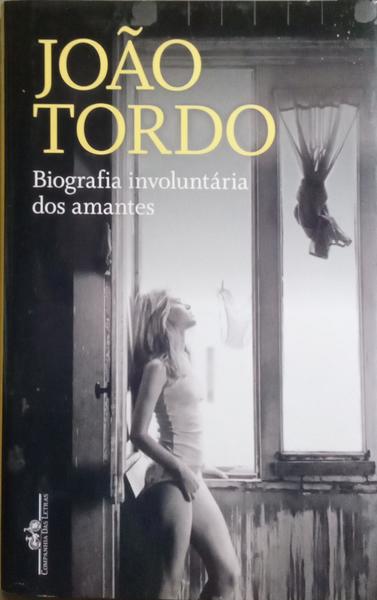 BIOGRAFIA INVOLUNTÁRIA DOS AMANTES. [3.ª REIMP. / ENC.]