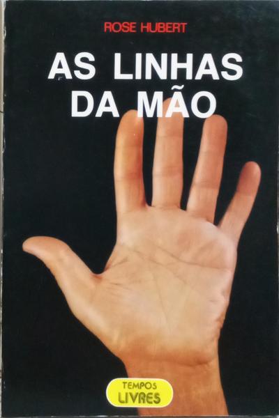 AS LINHAS DA MÃO. [3.ª EDIÇÃO]