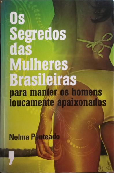 OS SEGREDOS DAS MULHERES BRASILEIRAS.