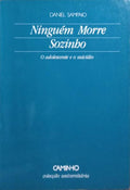 NINGUÉM MORRE SOZINHO. [2.ª EDIÇÃO]