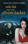 NÃO HÁ LUGAR PARA DIVORCIADAS. [4.ª EDIÇÃO]