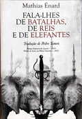 FALA-LHES DE BATALHAS, DE REIS E DE ELEFANTES.