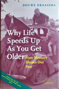 WHY LIFE SPEEDS UP AS YOU GET OLDER, HOW MEMORY SHAPES OUR PAST.