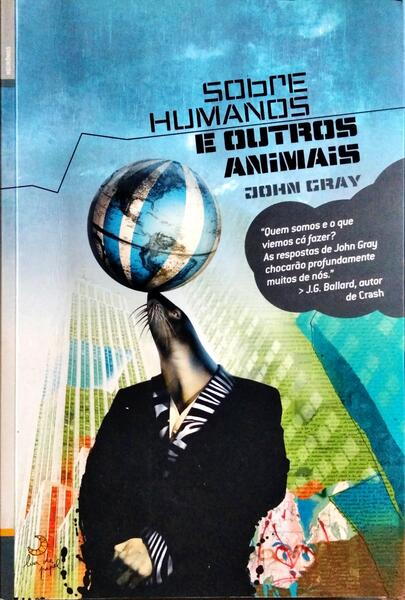 SOBRE HUMANOS E OUTROS ANIMAIS. [1.ª EDIÇÃO]