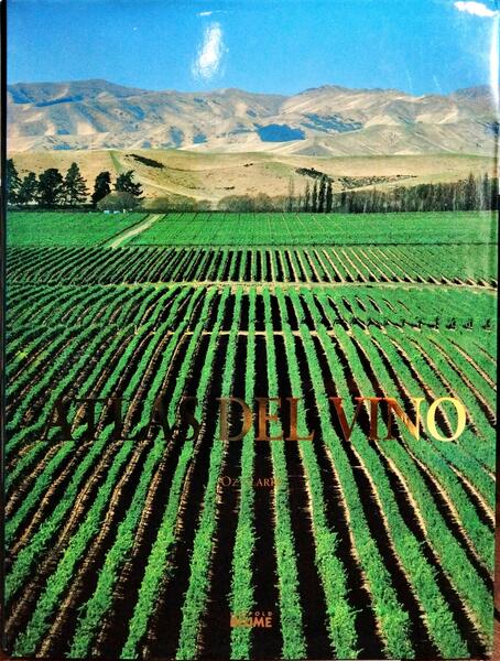 ATLAS DEL VINO: VINOS Y REGIONES VINÍCOLAS DEL MUNDO.
