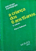 A CRIANÇA DOS 6 AOS 15 ANOS.