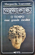 O TEMPO, ESSE GRANDE ESCULTOR.