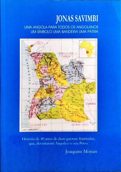 JONAS SAVIMBI: UMA ANGOLA PARA TODOS OS ANGOLANOS.
