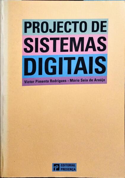 PROJECTO DE SISTEMAS DIGITAIS. [2.ª EDIÇÃO]