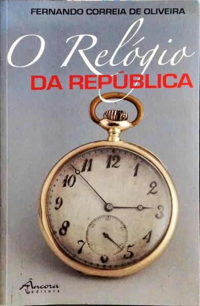 O RELÓGIO DA REPÚBLICA.