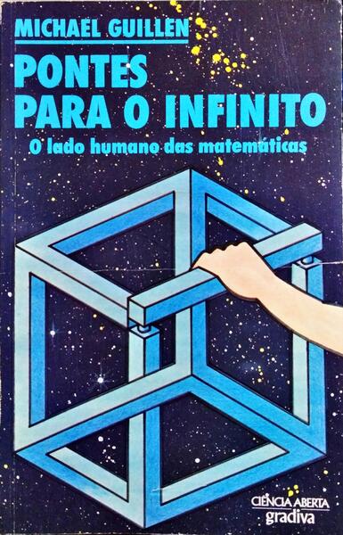 PONTES PARA O INFINITO: O LADO HUMANO DAS MATEMÁTICAS. [2.ª EDIÇÃO]