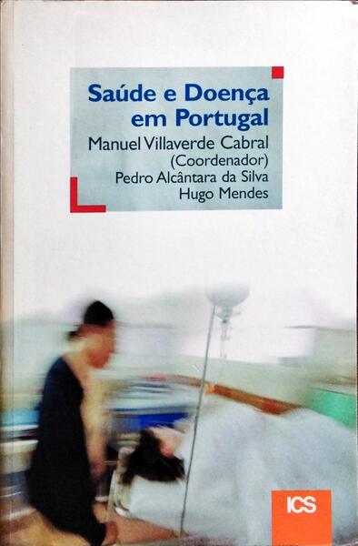 SAÚDE E DOENÇA EM PORTUGAL.