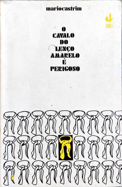 O CAVALO DO LENÇO AMARELO É PERIGOSO.